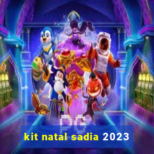 kit natal sadia 2023